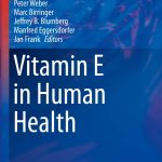 Vitamin E in Human Health (Nutrition and Health) 1st ed. 2019 Edition by Peter Weber (Editor), Marc Birringer (Editor), Jeffrey B. Blumberg (Editor), Manfred Eggersdorfer (Editor), Jan Frank (Editor)