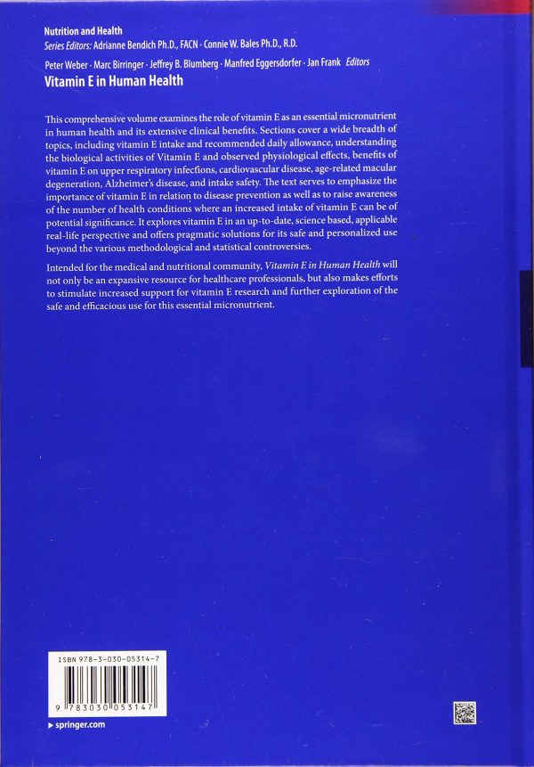 Vitamin E in Human Health (Nutrition and Health) 1st ed. 2019 Edition by Peter Weber (Editor), Marc Birringer (Editor), Jeffrey B. Blumberg (Editor), Manfred Eggersdorfer (Editor), Jan Frank (Editor)