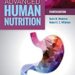 Advanced Human Nutrition 4th Edition by Denis M Medeiros (Author), Robert E.C. Wildman (Author)