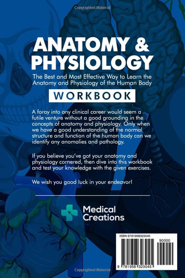 Anatomy & Physiology: The Best and Most Effective Way to Learn the Anatomy and Physiology of the Human Body: Workbook