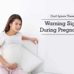 Warning signs during pregnancy