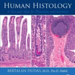 Human Histology. A Text and Atlas for Physicians and Scientists (Dudas) 1 ed (2023)