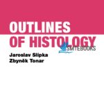 Outlines of Histology (Slipka) 1 ed (2017)