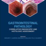 Gastrointestinal Pathology. Correlative Endoscopic and Histologic Assessment (Lauwers) 1 ed (2021)