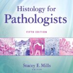 Histology for Pathologists (Mills) ed 5 (2019)