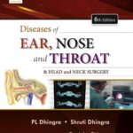 Diseases of Ear, Nose and Throat & Head And Neck Surgery (Dhingra) 6th edition (2021)