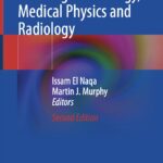 Machine and Deep Learning in Oncology, Medical Physics and Radiology (Naqa) 2nd edition (2022)