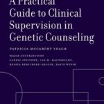 A Practical Guide to Clinical Supervision in Genetic Counseling (Veach) 1st edition (2023)