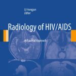 Radiology of HIV/AIDS. A Practical Approach (Li) 1st edition (2014)