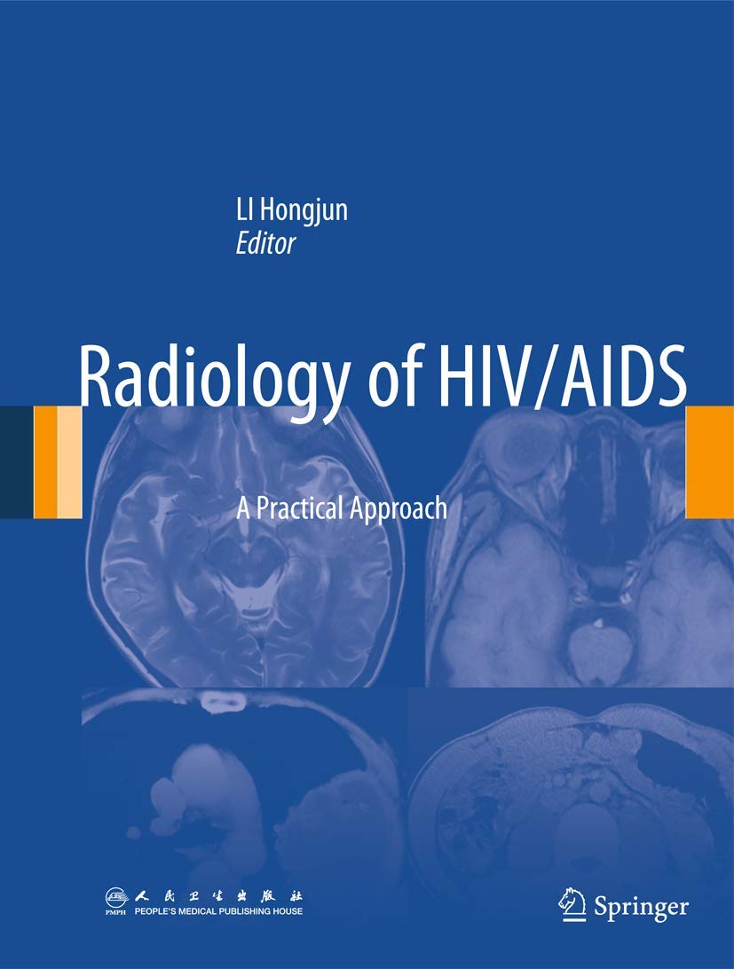 Radiology of HIV/AIDS. A Practical Approach (Li) 1st edition (2014)