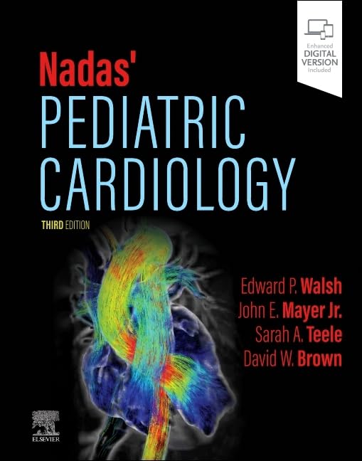 Nadas’ Pediatric Cardiology (Walsh) 3rd edition (2024)