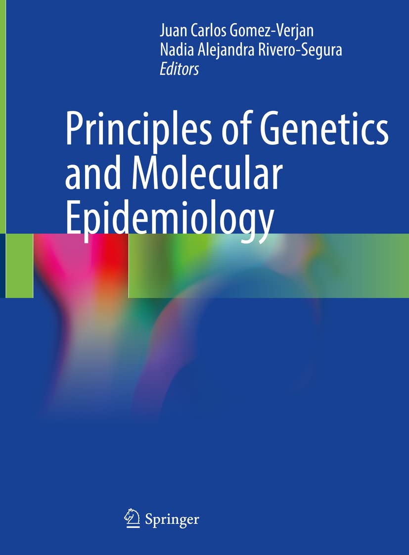 Principles of Genetics and Molecular Epidemiology (Gomez-Verjan) 1st edition (2022)