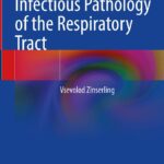 Infectious Pathology of the Respiratory Tract (Zinserling) 1 ed (2021)