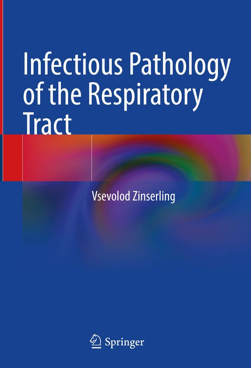 Infectious Pathology of the Respiratory Tract (Zinserling) 1 ed (2021)