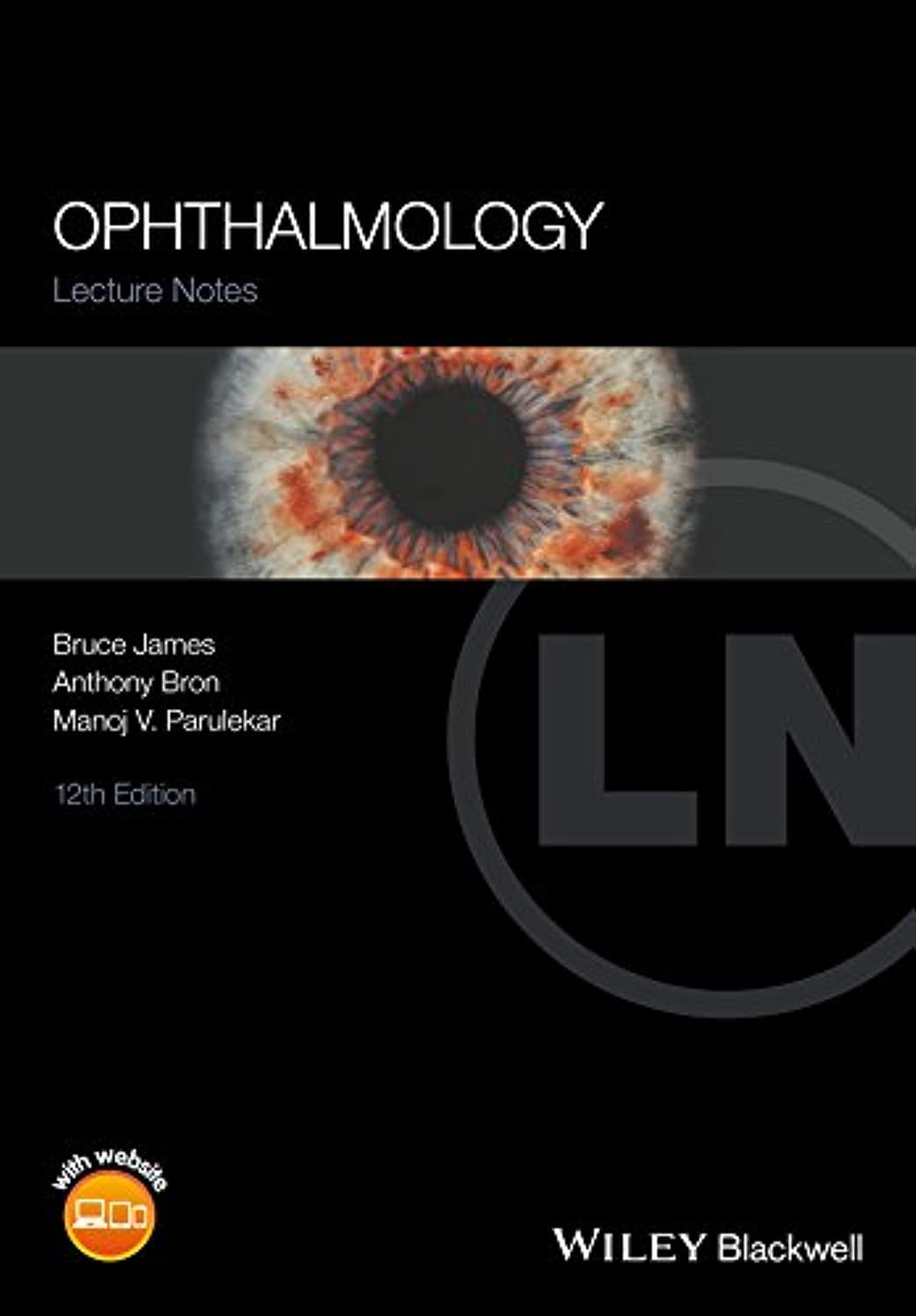 Ophthalmology. Lecture Notes (James) 12th edition (2016)