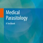 Medical Parasitology: A Textbook 1st ed. 2017 Edition by  Rohela Mahmud  , Yvonne Ai Lian Lim  Amirah Amir