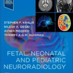 Fetal and Pediatric Neuroradiology (Kralik) 1st edition (2023)