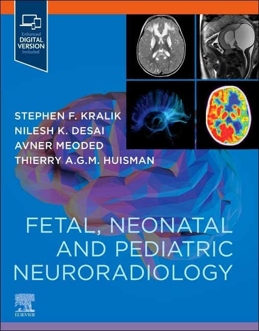 Fetal and Pediatric Neuroradiology (Kralik) 1st edition (2023)