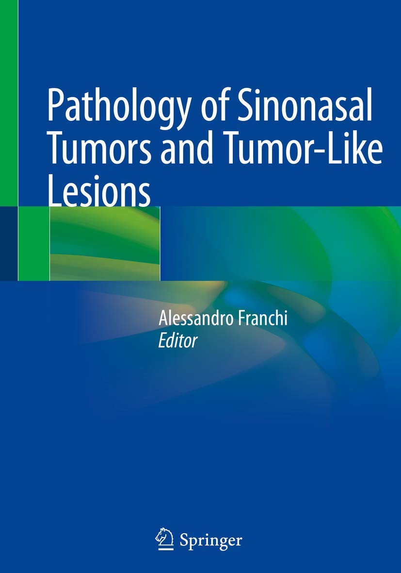 Pathology of Sinonasal Tumors and Tumor-Like Lesions (Franchi) 1 ed (2020)