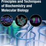 Wilson and Walker’s Principles and Techniques of Biochemistry and Molecular Biology (Hoffman) 8th edition (2018)