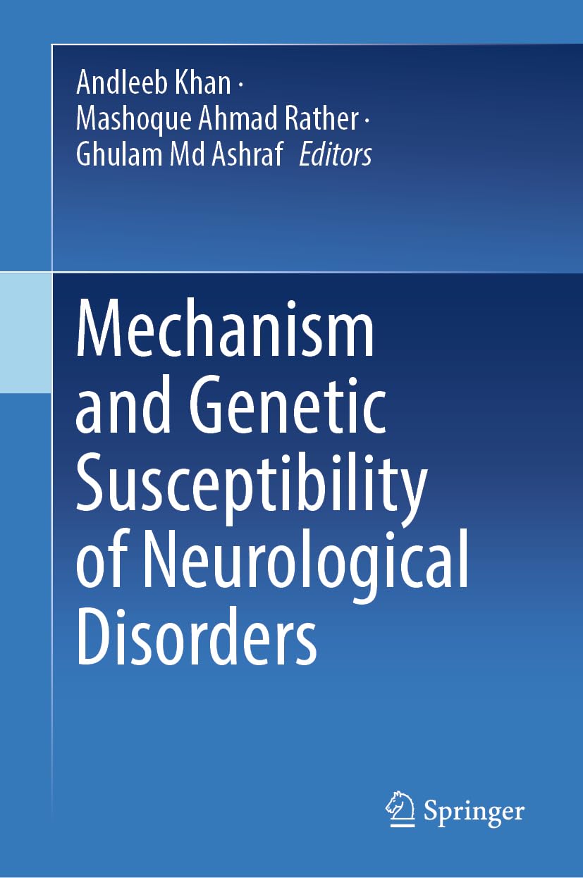 Mechanism and Genetic Susceptibility of Neurological Disorders (Khan) 1 ed (2024)