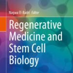 Regenerative Medicine and Stem Cell Biology (El-Badri) 1 ed (2020)