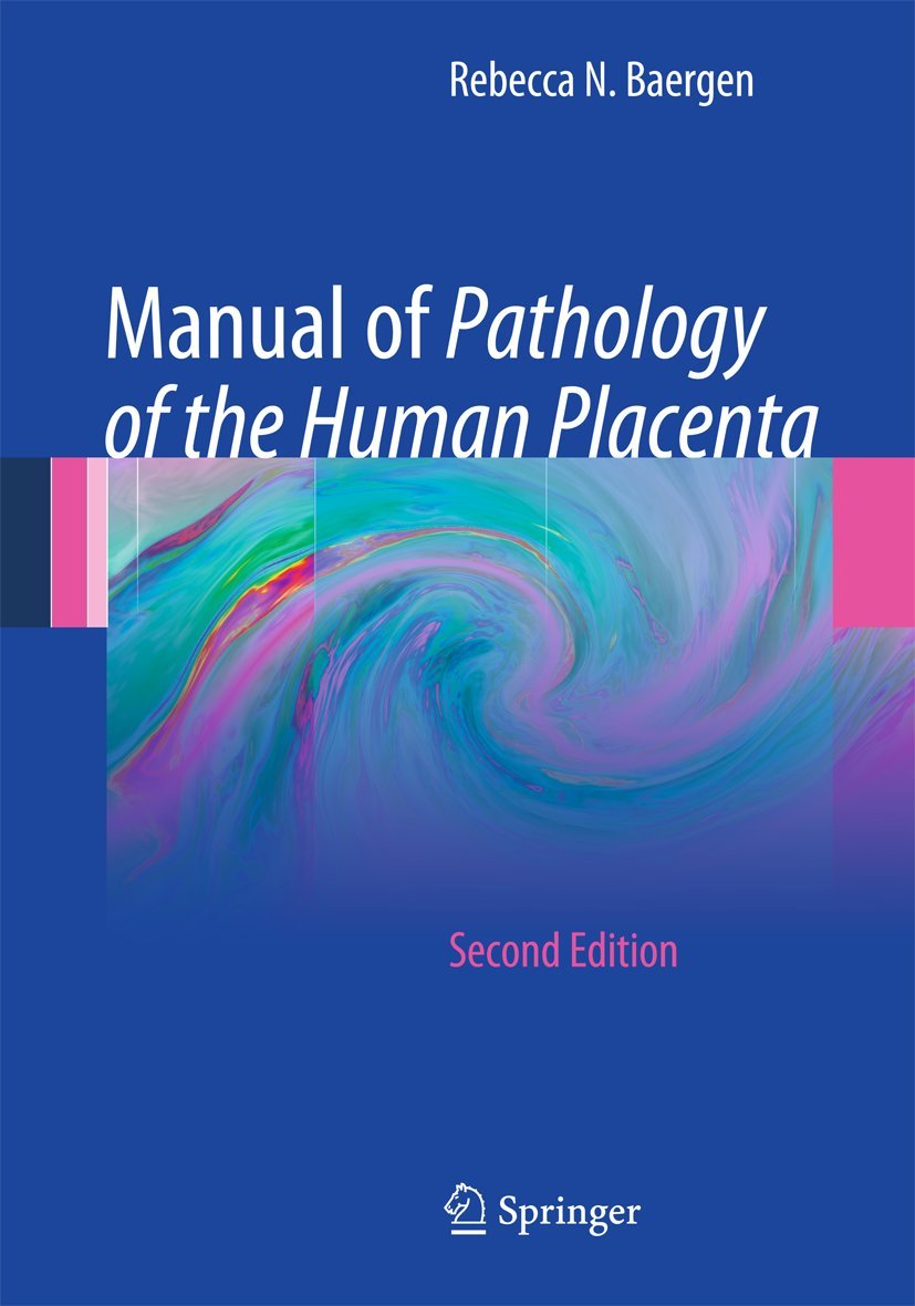 Manual of Pathology of the Human Placenta (Baergen) 2 ed (2011)