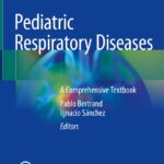 Pediatric Respiratory Diseases (Bertrand) 1st edition (2016)