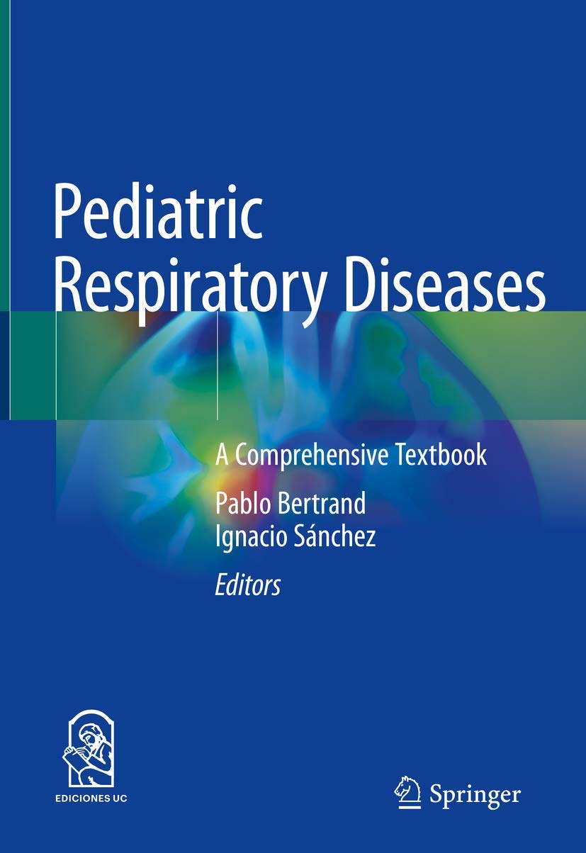 Pediatric Respiratory Diseases (Bertrand) 1st edition (2016)