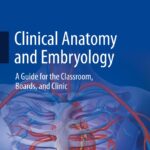 Clinical Anatomy and Embryology: A Guide for the Classroom, Boards, and Clinic (Leo) 1st edition (2022)