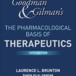 Goodman and Gilman’s The Pharmacological Basis of Therapeutics Publisher: McGraw-Hill Education / Medical; 13 edition (December 5, 2017)