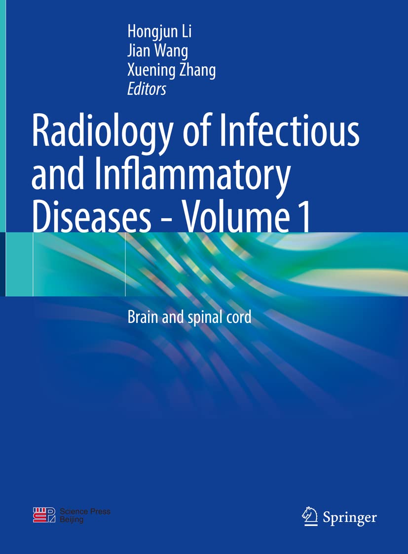 Radiology of Infectious and Inflammatory Diseases:  Volume 1 – Brain and Spinal Cord (Li) 1st edition (2023)