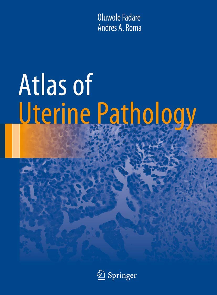 Atlas of Uterine Pathology (Fadare) 1 ed (2019)