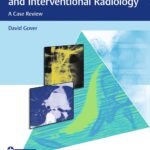 Top 3 Differentials in Vascular and lnterventional Radiology. A Case Review (Gover) 1st edition (2019)