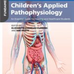 Fundamentals of Childrens Applied Pathophysiology (Gormley-Fleming) 1 ed (2019)