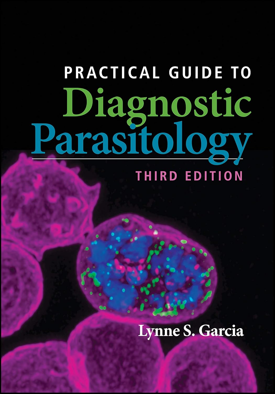 Practical Guide to Diagnostic Parasitology (Garcia) 3 ed (2021)