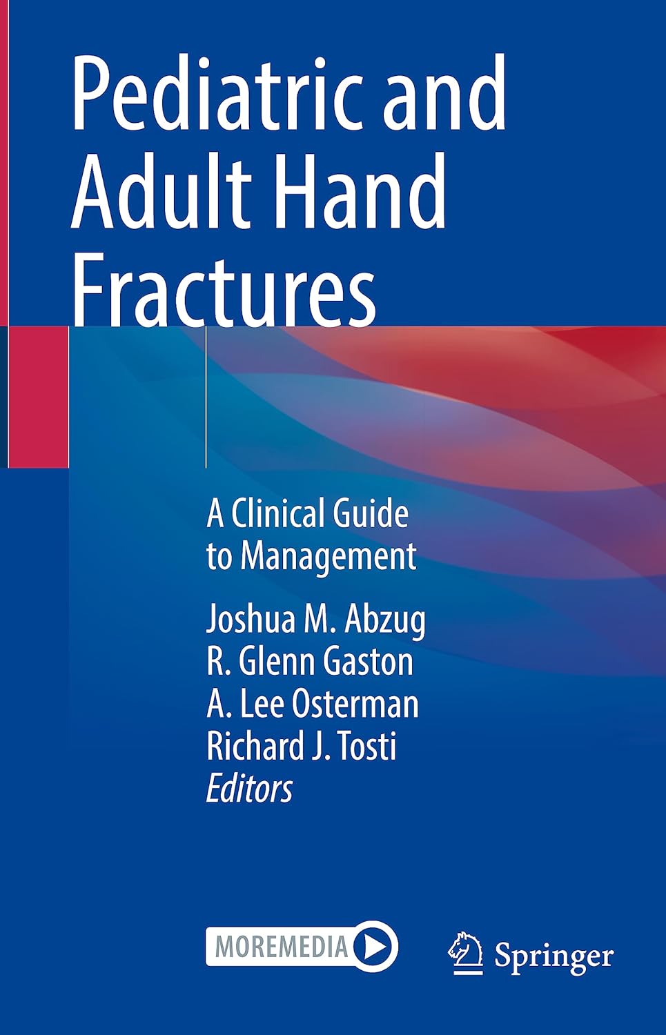 Pediatric and Adult Hand Fractures: A Clinical Guide to Management (Abzug) 1st edition (2023)