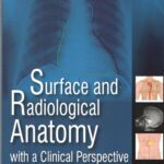 Surface and Radiological Anatomy with a Clinical Perspective (Appaji) 1st edition (2017)