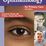 Pediatric Ophthalmology for Primary Care (Wright) 4th edition (2019)