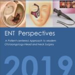 ENT Perspectives: A Patient-centered Approach to Modern Otolaryngology-Head and Neck Surgery (El-Guindy) 1st edition (2019)