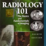 Radiology 101. The Basics & Fundamentals of Imaging (Smith) 4th edition (2013)