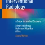 Demystifying Interventional Radiology. A Guide for Medical Students (Athreya) 2nd edition (2022)