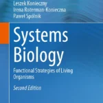 Systems Biology: Functional Strategies of Living Organisms (Konieczny) 2nd edition (2023)