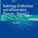 Radiology of Infectious and Inflammatory Diseases: Volume 2 – Head and Neck (Li) 1st edition (2023)