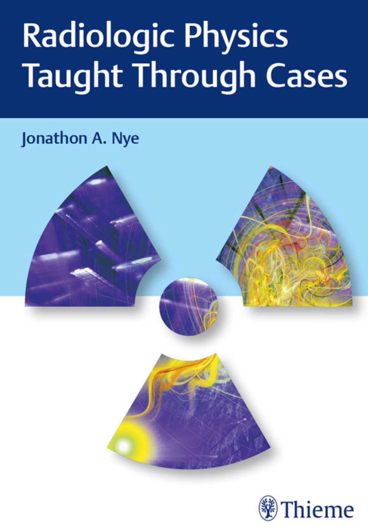 Radiologic Physics Taught Through Cases (Nye) 1st edition (2020)