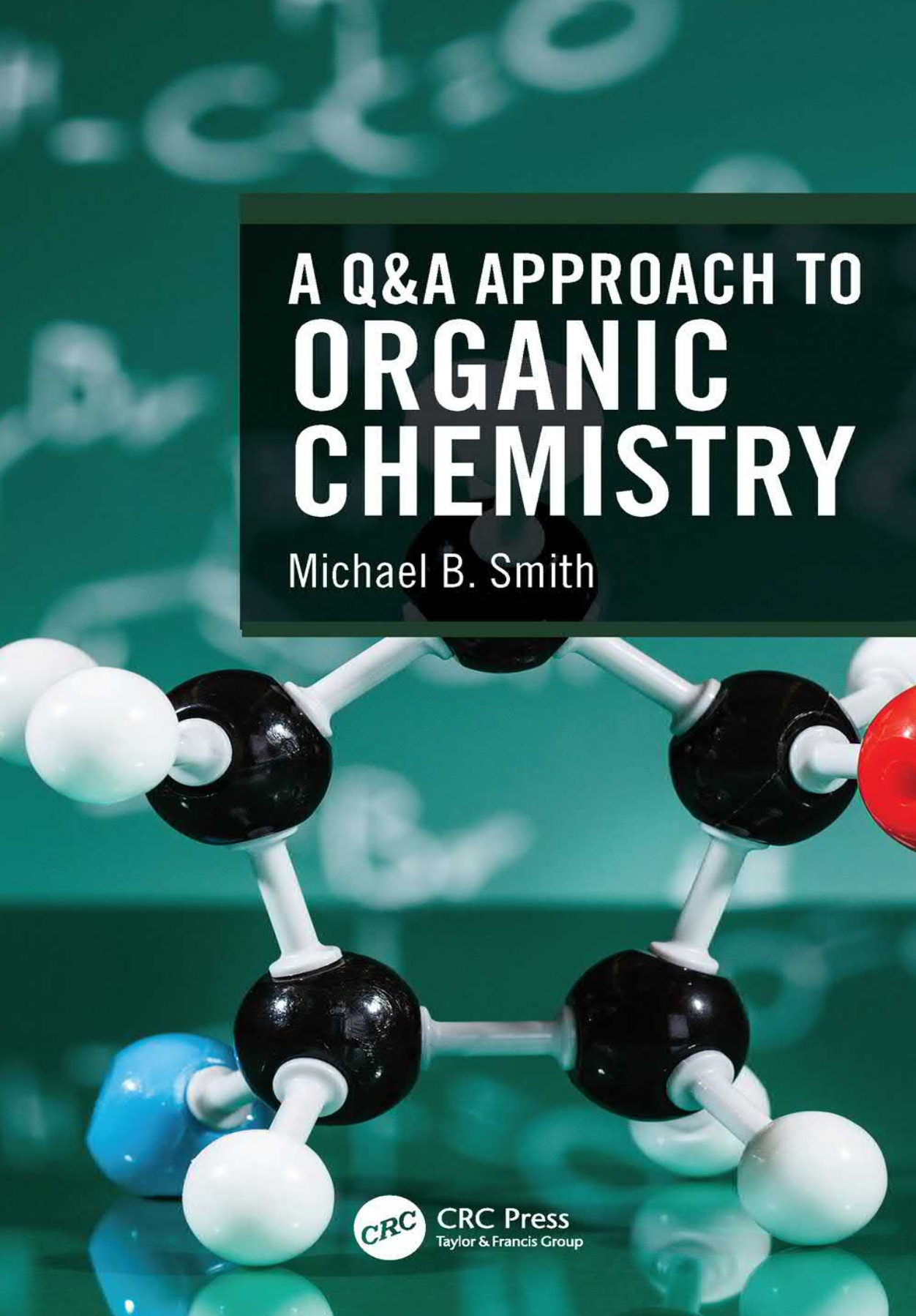 A Q&A Approach to Organic Chemistry (Smith) 1st edition (2020)