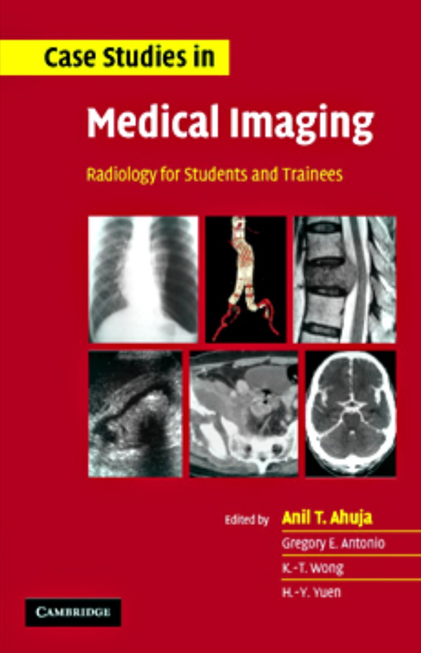 Case Studies in Medical Imaging Radiology for Students and Trainees (Ahuja) 1st edition (2006)