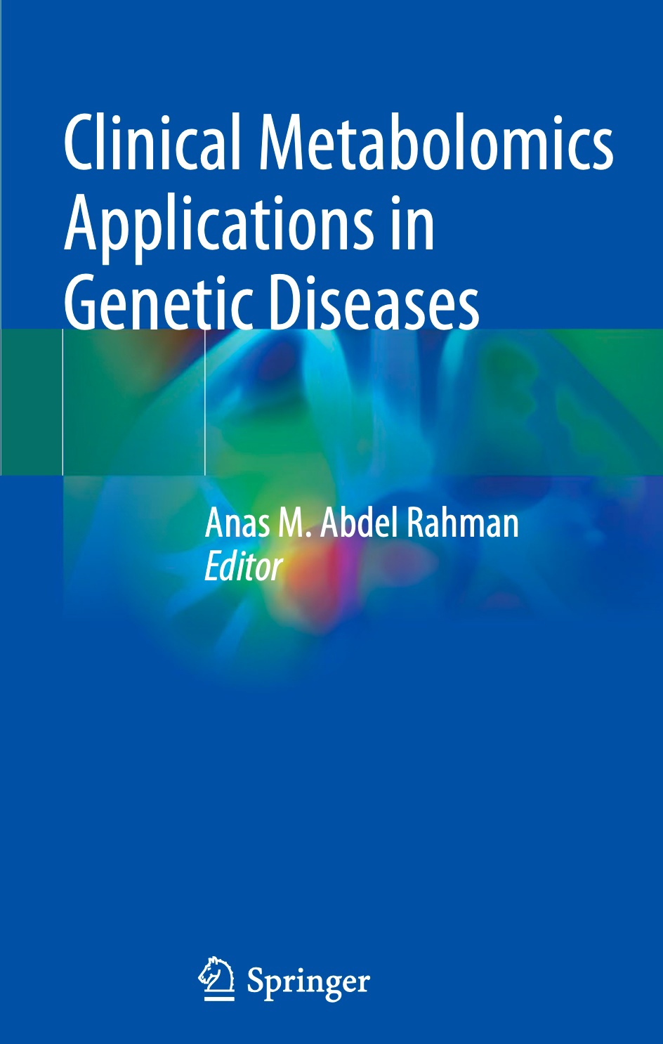 Clinical Metabolomics Applications in Genetic Diseases (Abdel Rahman) 1 ed (2023)