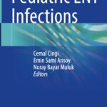 Pediatric ENT Infections (Cingi) 1st edition (2021)