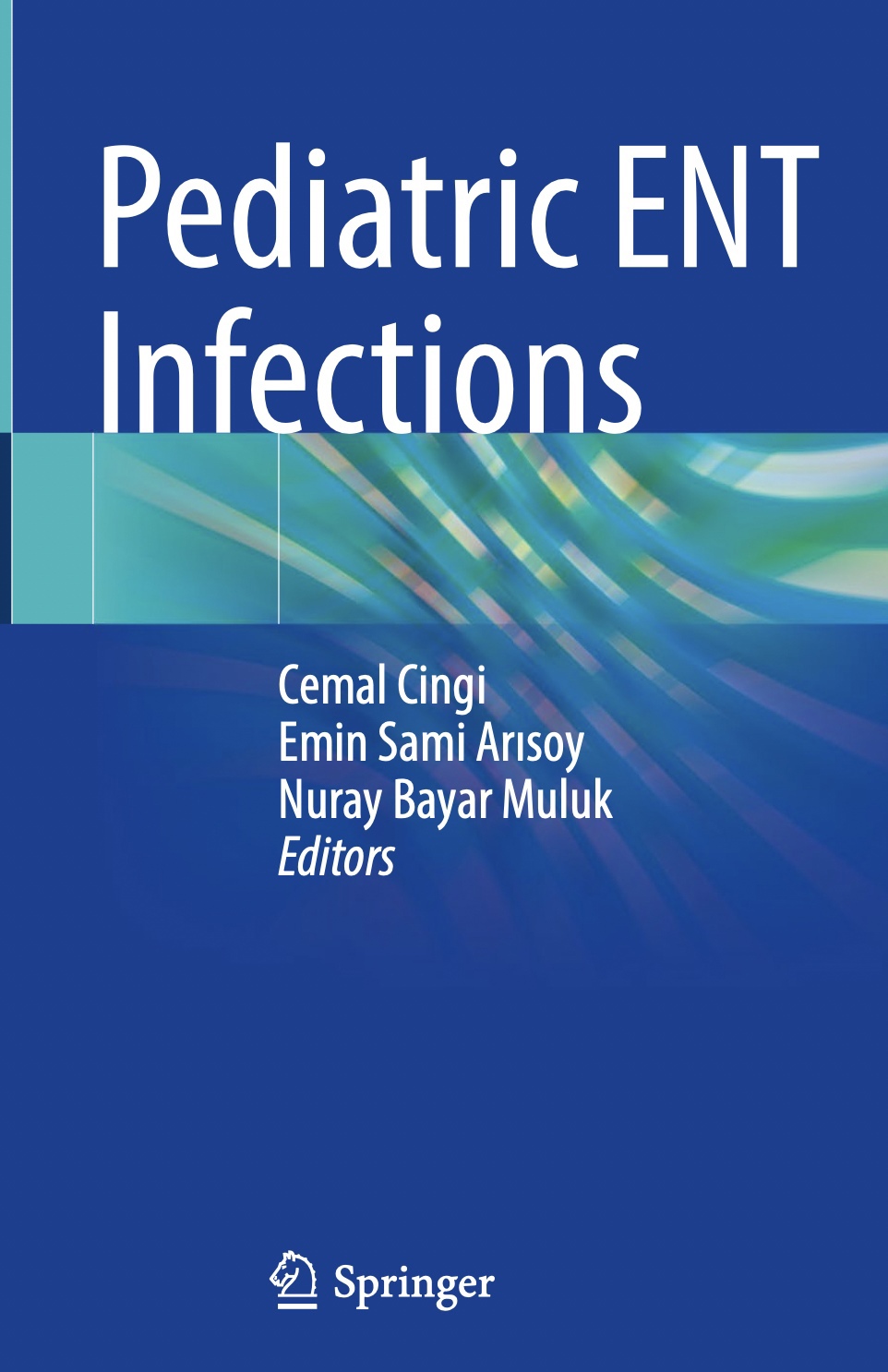 Pediatric ENT Infections (Cingi) 1st edition (2021)